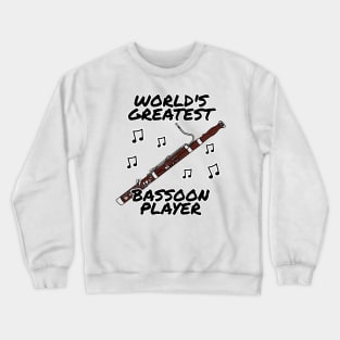 World's Greatest Bassoon Player Bassoonist Musician Funny Crewneck Sweatshirt